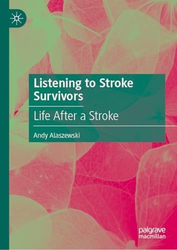 Listening to Stroke Survivors - Life After a Stroke