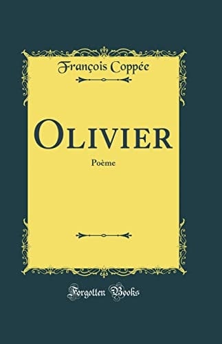 Olivier Poème (Classic Reprint)