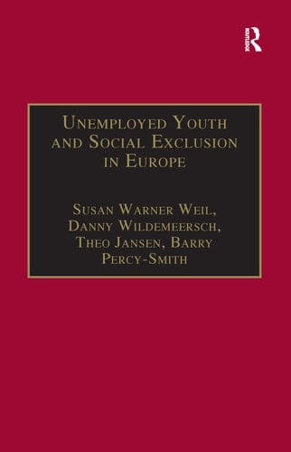 Unemployed Youth and Social Exclusion in Europe Learning for Inclusion?
