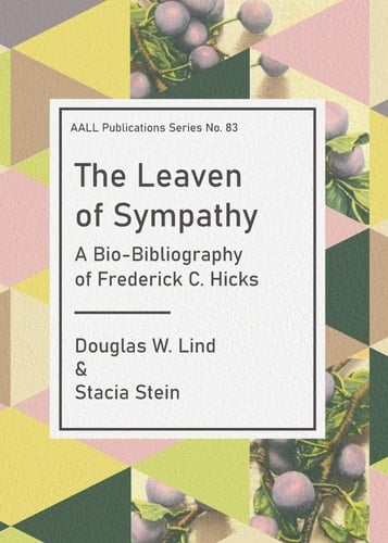 The Leaven of Sympathy A Bio-bibliography of Frederick C. Hicks