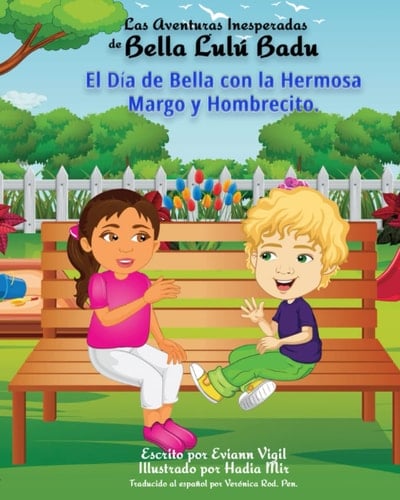 Las Aventuras Inesperadas De Bella Lulu Badu El Día de Bella con la Hermosa Margo y Hombrecito.