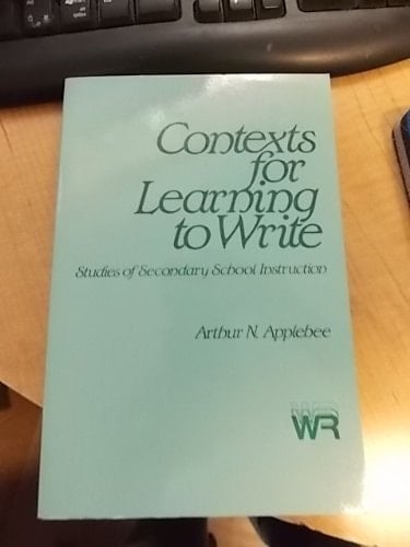Contexts for Learning to Write Studies of Secondary School Instruction