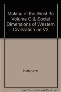 Making of the West 3e Volume C & Social Dimensions of Western Civilization 5e V2