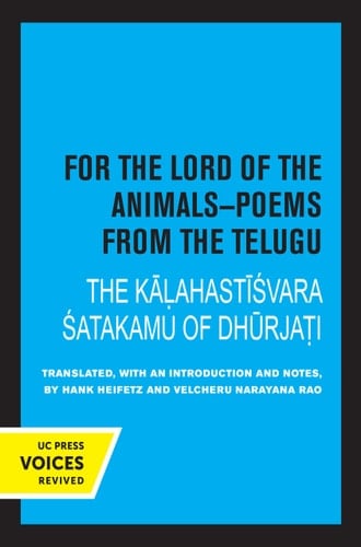 For the Lord of the Animals-Poems from The Telugu The Kalahastisvara Satakamu of Dhurjati