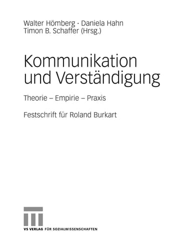 Kommunikation und Verständigung Theorie - Empirie - Praxis