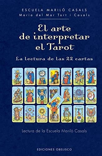 El arte de interpretar el tarot La lectura de las 22 cartas