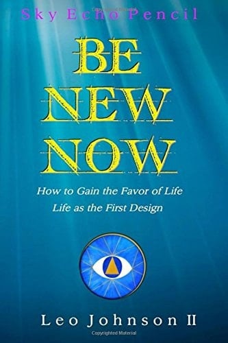 Be New Now A Story of Everything Gain the Favor of Life