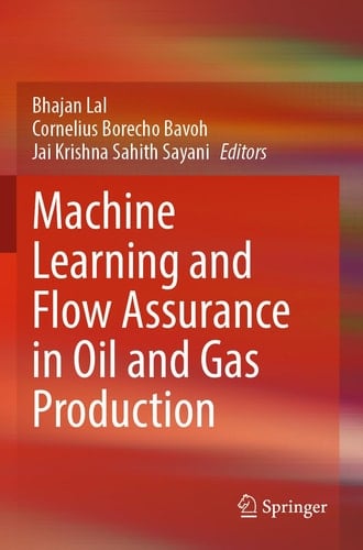 Machine Learning and Flow Assurance in Oil and Gas Production