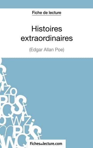 Histoires extraordinaires d'Edgar Allan Poe (Fiche de lecture) Analyse complète de l'oeuvre