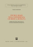 Fiumi e mari nell'esperienza giuridica romana profili di tutela processuale e di inquadramento sistematico