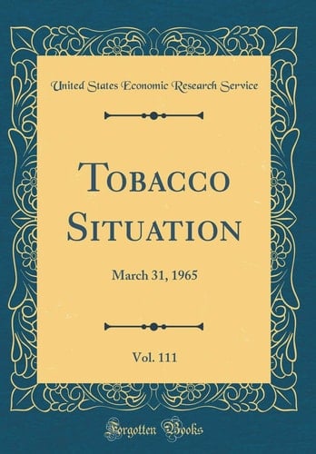 Tobacco Situation, Vol. 111 March 31, 1965 (Classic Reprint)