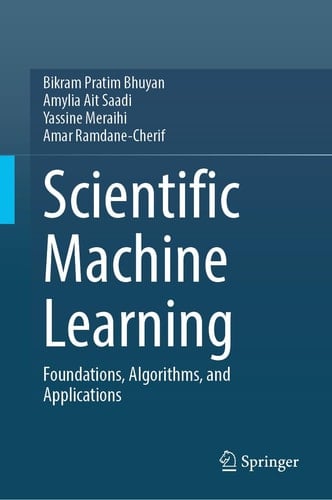 Scientific Machine Learning: Foundations, Algorithms, and Applications