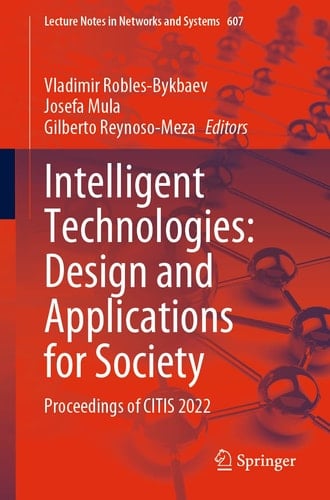Intelligent Technologies: Design and Applications for Society Proceedings of CITIS 2022