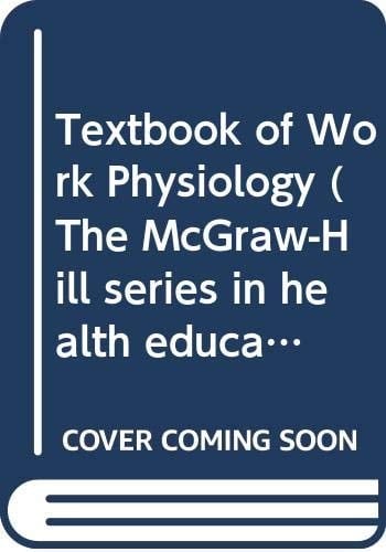 Textbook of Work Physiology (The McGraw-Hill Series in Health Education, Physical Education, & Recreation)