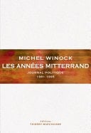 Les Années Mitterrand Journal politique 1981-1995