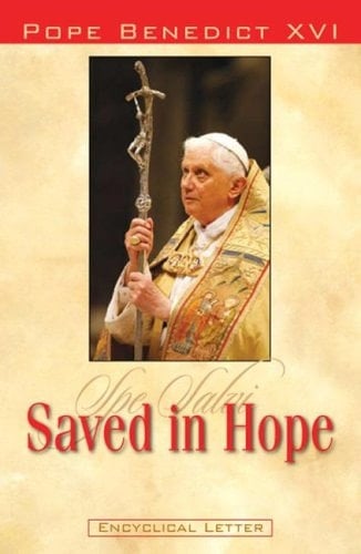Saved in Hope Spe Salvi: Encyclical Letter