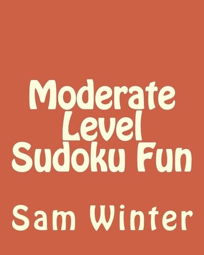 Moderate Level Sudoku Fun Fun, Challenging Sudoku Puzzles