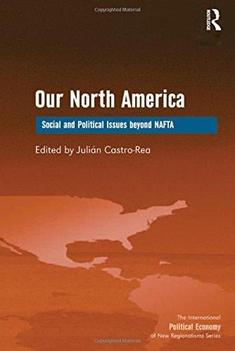 Our North America Social and Political Issues Beyond NAFTA