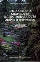 Les documents graphiques et photographiques analyse et conservation
