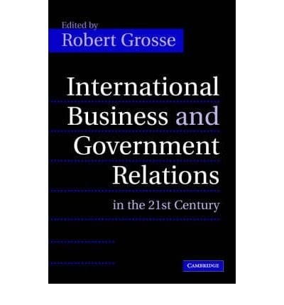 [international Business And Government Relations In The 21st Century] [author: X] [september, 2005]