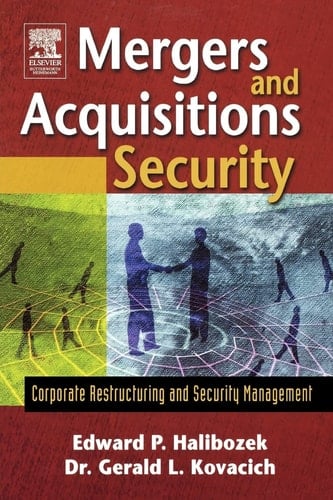 Mergers and Acquisitions Security Corporate Restructuring and Security Management