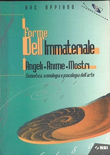 Forme dell'immateriale angeli, anime, mostri : semiotica, iconologia e psicologia dell'arte