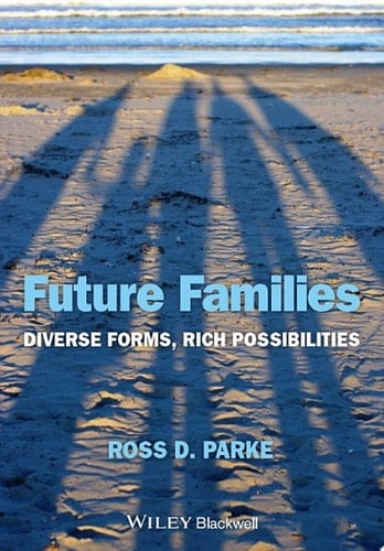 Future Families Diverse Forms, Rich Possibilities