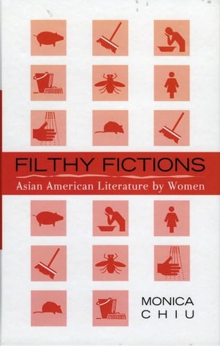 Filthy Fictions Asian American Literature by Women