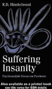 Suffering Insanity: Psychoanalytic Essays on Psychosis
