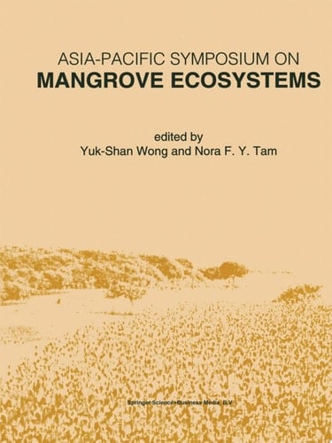 Asia-Pacific Symposium on Mangrove Ecosystems Proceedings of the International Conference held at The Hong Kong University of Science & Technology, September 1–3, 1993