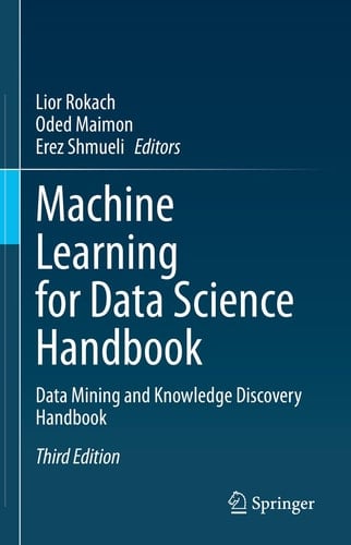 Machine Learning for Data Science Handbook Data Mining and Knowledge Discovery Handbook