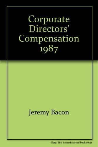 Corporate Directors' Compensation, 1987 (Conference Board Report)