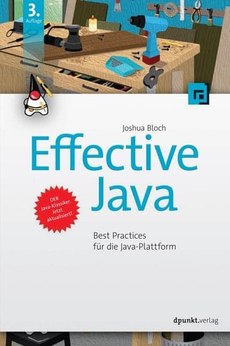 Effective Java: Best Practices für die Java-Plattform (Programmieren mit Java) (German Edition)