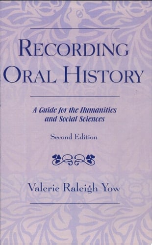Recording Oral History A Guide for the Humanities and Social Sciences