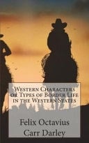 Western Characters Or Types of Border Life in the Western States
