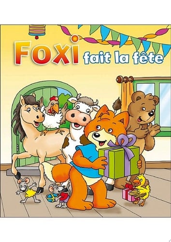 Foxi fait la fête Des aventures pour enfants 8-10 ans
