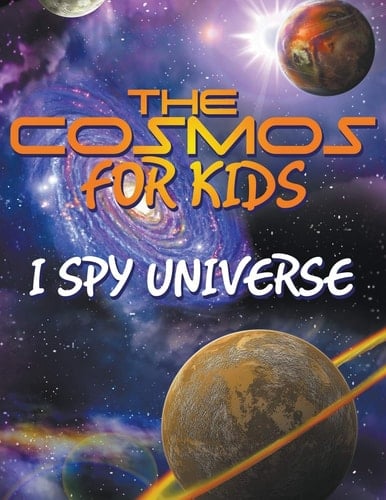 The Cosmos for Kids (I Spy Universe)