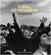 Il divino e il meraviglioso feste religiose di Sicilia