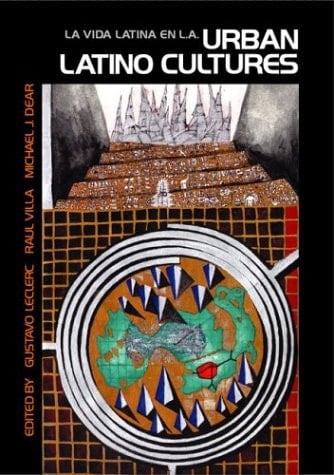 Urban Latino Cultures: La vida latina en LA