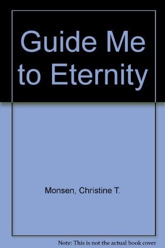 Guide Me to Eternity