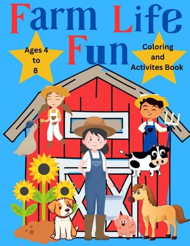 Farm Life Fun: 40 Unique Educational and Coloring Activities for Kids