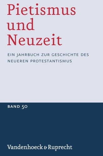 Pietismus und Neuzeit Band 50 - 2024 Ein Jahrbuch Zur Geschichte des Neueren Protestantismus