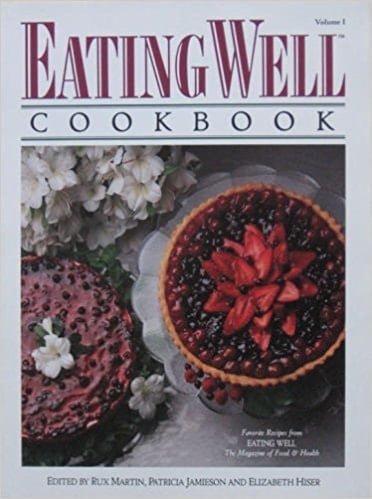 The Eating Well Cookbook Favorite Recipes from Eating Well, the Magazine of Food & Health