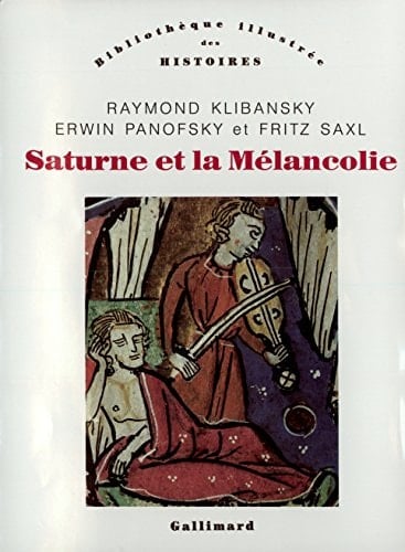 Saturne et la mélancolie études historiques et philosophiques : nature, religion, médecine et art