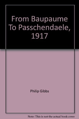 From Baupaume to Passchendaele 1917