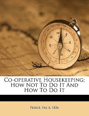 Co-operative housekeeping; how not to do it and how to do it