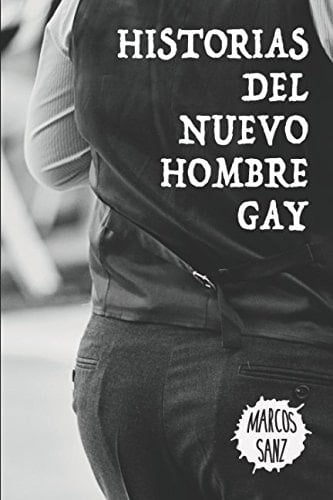 Historias Del Nuevo Hombre Gay