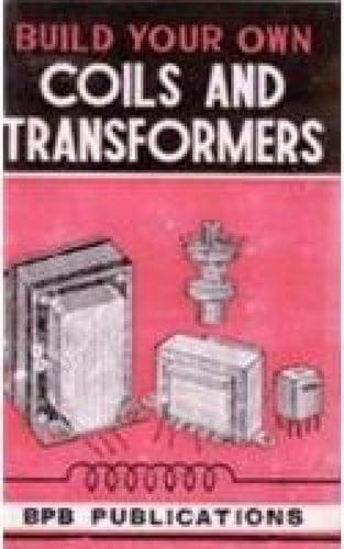 Build Your Own Transformers & Coils