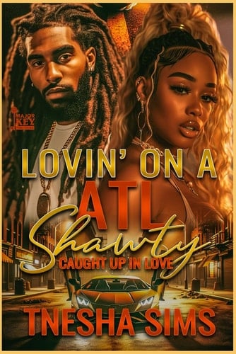 Lovin' On A ATL Shawty Caught Up In Love