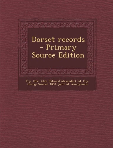 Dorset Records - Primary Source Edition